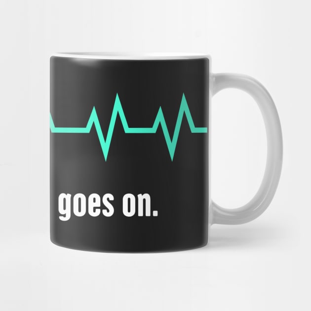 And The Beat Goes On | Heart Surgery Design by MeatMan